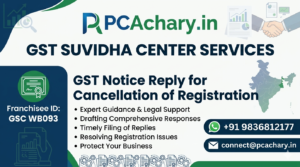 GST Notice Reply for Cancellation of Registration