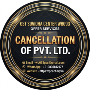 Cancellation of Pvt. Ltd Cancellation of Pvt. Ltd